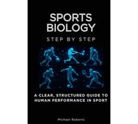 Sports Biology Step by Step: A Clear, Structured Guide to Human Performance in Sport