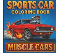 Sports Car Coloring Book Muscle Cars: Volume 2 - Bold Designs for Gearheads and Coloring Fans