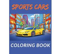 Sports Car Coloring Book: Relaxing Coloring Pages For All Ages