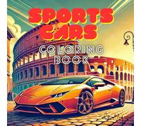Sports cars coloring book: A Collection of 30 Cool Supercars | Relaxation Coloring Pages for Kids, Adults, Boys, and Car Lovers