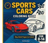 Sports Cars Coloring Book for Kids 8-14: Supercars, Hypercars & Race-Ready Rides - Big, Bold Pages to Color!