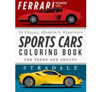 Sports Cars Coloring Book for Teens and Adults: 50 Legendary Classic, Modern & Hypercars: An easy-to-color catalog of 50 real sports cars, includes ... perfect for relaxing moments and car lovers.