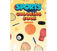 Sports Coloring Book: Fun and Active Sports Illustrations to Color for Learning, Creativity, and Play