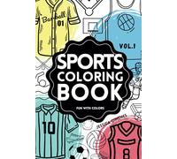 Sports Coloring Book: Volume 1: Baseball, basketball, hockey, soccer, volleyball, and swimming