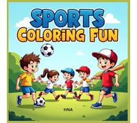 Sports Coloring Fun: Sports Coloring Book for Kids Ages 3-8