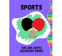 Sports Colouring Book: Fun and Simple for Kids, Teens and Adults. Bold and Easy Designs for Relaxation