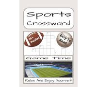 Sports Crossword: Sports-Themed Crossword Puzzles | 120 Pages | 50 + Puzzles With Solutions | A Perfect Gift For Teens, Adults, Sports Lovers And Puzzle Fans