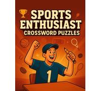Sports Enthusiast Crossword Puzzles for Adults: Brain-Boosting Sports-Themed Crossword Book for Adults, Teens, and Seniors Who Love Baseball, Basketball, Football, and More