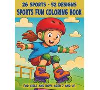 Sports Fun Coloring Book - 52 pictures for sporty children aged 7 and up: 26 sports with motifs for girls and boys - The creative coloring experience for active kids