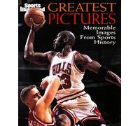 Sports Illustrated Greatest Pictures: Memorable Images from Sports History