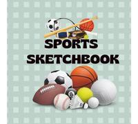 SPORTS JOURNAL SKETCHBOOK FOR YOUNG ARTISTS: 50 BLANK PAGES 8.5 X 8.5 TO DRAW, SKETCH OR WRITE. SPORTS THEMED FRONT COVER PERFECT FOR A SPORTS LOVNG ARTIST!
