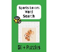Sports Lovers Word Search Book: Word searches with easy to read print about Basketball, Baseball Sports themed and more. 6 x 9 inches, 110 pages, 50 plus puzzles... Gift for all occasions.
