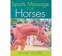 Sports Massage for Horses: Retraining the Thoroughbred from Racehorse to Riding Horse