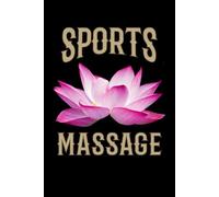 Sports Massage Journal / Sports Massage Notebook: Sports Massage Diary / Sports Massage Logbook