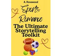 Sports Romance: The Ultimate Storytelling Toolkit