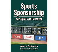 Sports Sponsorship: Principles and Practices - Fortunato John A.
