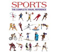 Sports: The Complete Visual Reference