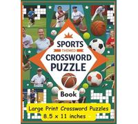 Sports Themed Book of Crossword Puzzles: Crossword Puzzles with Easy To Read Print about all kinds of Sports, Sports Teams and Stars. | 8.5 x 11 inches, 120 pages | 50 + puzzles…Great Gift!