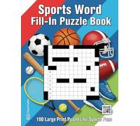 Sports Word Fill-in Puzzle Book: 100 Large Print Puzzles for Sports Fans | An Activity Book for Adults and Seniors to Challenge Your Brain with ... Baseball, and Soccer Themed Puzzles