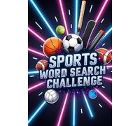 Sports Word Search Challenge: 50 Tough Puzzles for True Sports Enthusiasts plus 10 Bonus Coloring Pages!