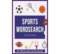Sports Wordsearch Puzzle Book: 60+ Different Sport Themed Puzzles for Sport Lovers and Enthusiasts with Solutions | 6 x 9 inches | Gift for Sports ... for Holidays, Vacation, Travel and Free Time