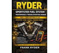 SPORTSTER FUEL SYSTEM PERFORMANCE & TROUBLESHOOTING MANUAL: Step-By-Step Diagnostics • Real Fixes • Tools, Tests & Cost Estimates