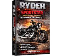 SPORTSTER PERFORMANCE & POWER LOSS TROUBLESHOOTING MANUAL: Step-by-Step Diagnostics • Real Fixes • Tools, Tests & Cost Estimates