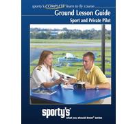 Sporty's, Ground Lesson Guide for the Sport and Private Pilot TCOs: Sporty's, What You Should Know Series, Ground Lesson Guide for the Sport and Private Pilot Training Course Outlines
