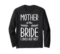 Sposa madre della sposa I Loved Her First Mother Of Bride Maglia a Manica