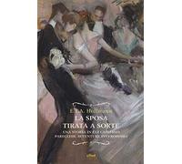 La sposa tirata a sorte. Una storia in cui capitano parecchie avventure inverosimili