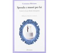 Sposala e muori per lei. Uomini veri per donne senza paura