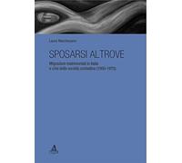 Sposarsi altrove migrazioni matrimoniali in italia