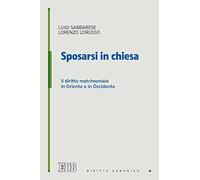 Sposarsi in chiesa. Il diritto matrimoniale in Oriente e in Occidente