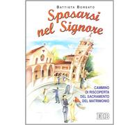 Sposarsi nel Signore. Cammino di riscoperta del sacramento del matrimonio