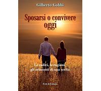 Sposarsi o convivere oggi. Le radici, le ragioni, gli orizzonti di una scelta