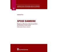 Spose bambine. Risalenza, diffusione e rilevanza giuridica del fenomeno in età romana. Dalle origini all'epoca classica
