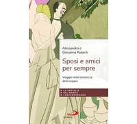 Sposi e amici per sempre. Viaggio nella tenerezza della coppia