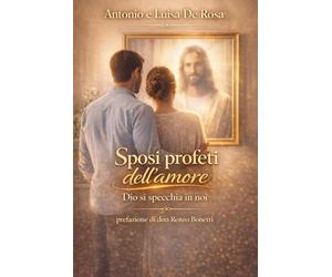 Sposi profeti dell'amore: Dio si specchia in noi