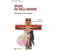 Sposi, re nell'amore. Tessitori di comunione