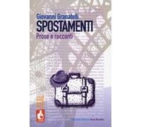 Spostamenti. Prose e racconti