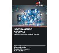 SPOSTAMENTO GLOBALE: La trasformazione del commercio mondiale