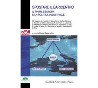 Spostare il baricentro. Il PNRR, l'Europa e la politica industriale