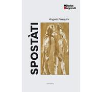 Spostàti [Paperback] [Jun 06, 2025] Pasquini, Angelo