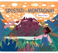 Spostati sig. Montagna Ediz. a colori - Sanna Francesca