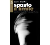 Sposto il limite. Le parole che non uccidono lavorano per il nemico - Meo ...