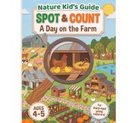 Spot and Count - a Day on the Farm: For Sharp-Eyed Young Explorers, Ages 4-5