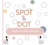 Spot and Dot Uppercase Letters Workbook