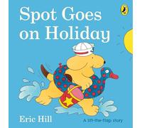 Spot Goes on Holiday [Lingua Inglese]