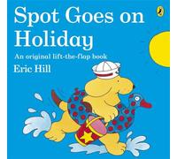 Spot Goes on Holiday [Lingua Inglese]