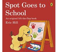 Spot Goes to School [Lingua Inglese]: A lift-the-flap board book for toddlers